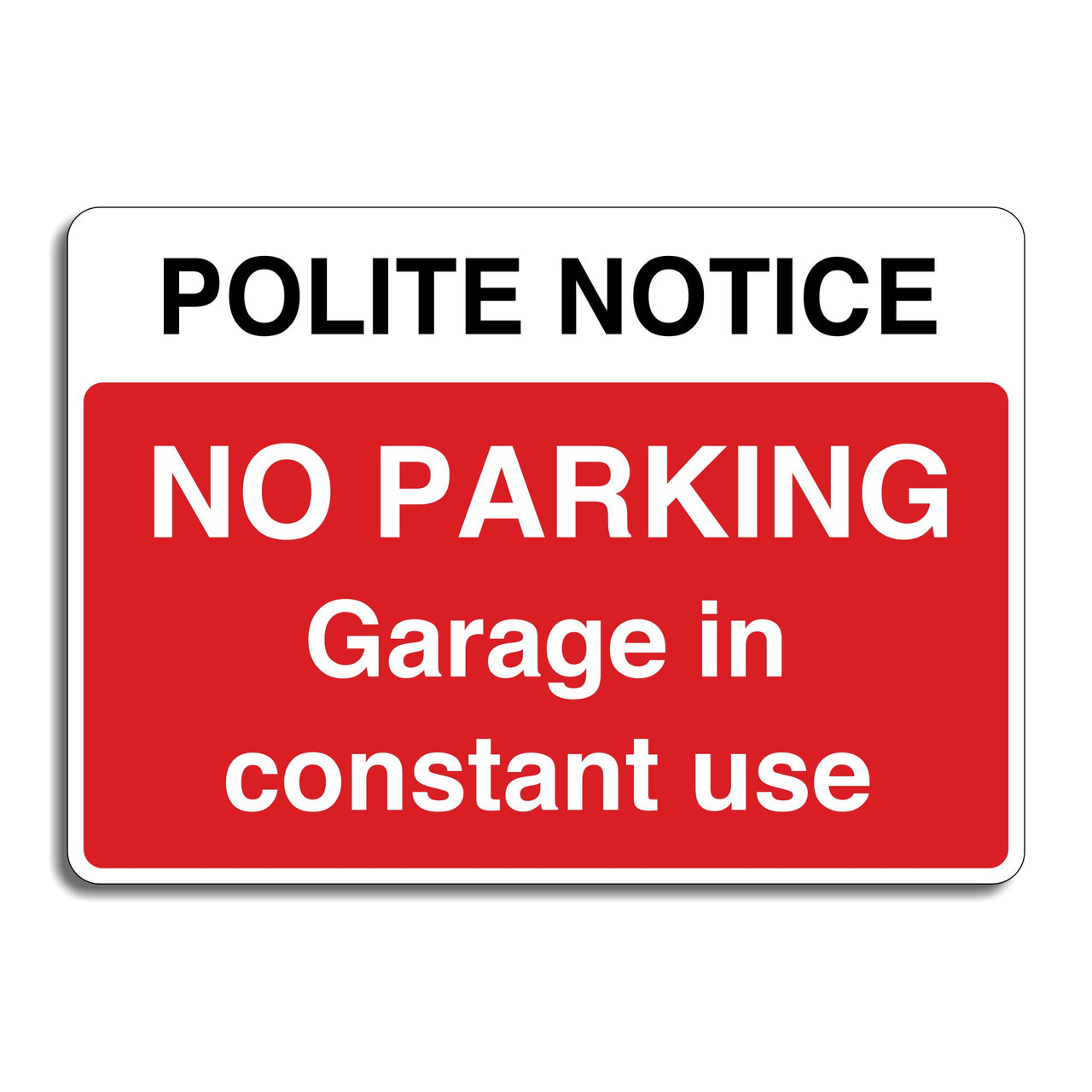 Polite Notice No Parking Garage In Constant Use Sign