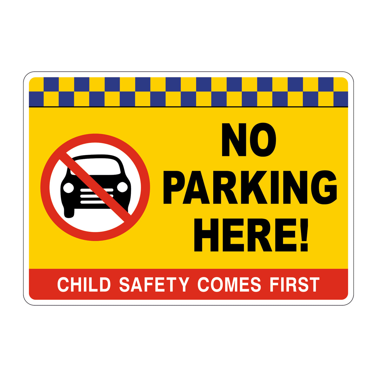 No Parking Here Child Safety Comes First School Safety Sign