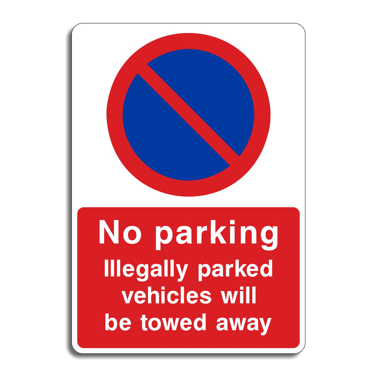 No Parking Illegally Parked Vehicles Will Be Towed Away Sign