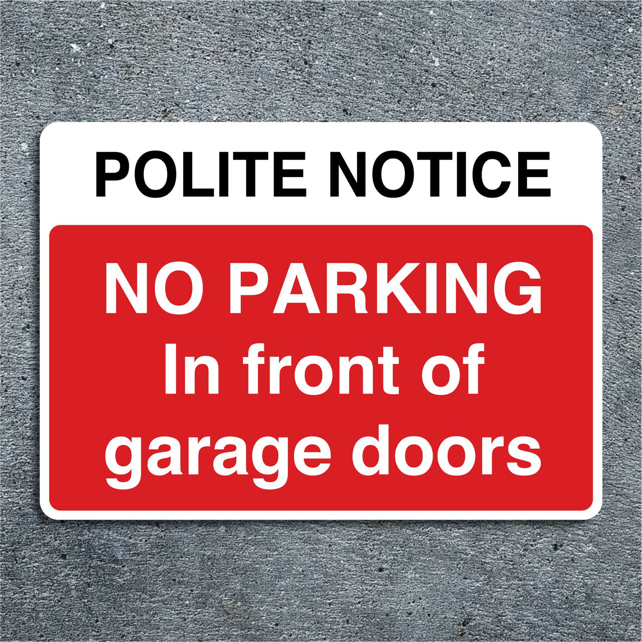 Polite Notice No Parking In Front Of Garage Doors Sign