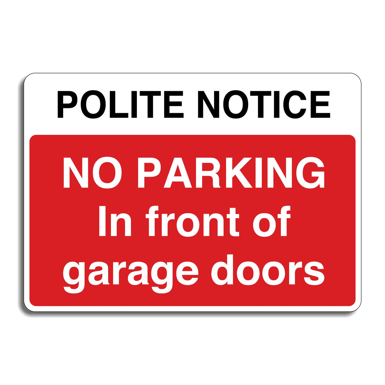 Polite Notice No Parking In Front Of Garage Doors Sign