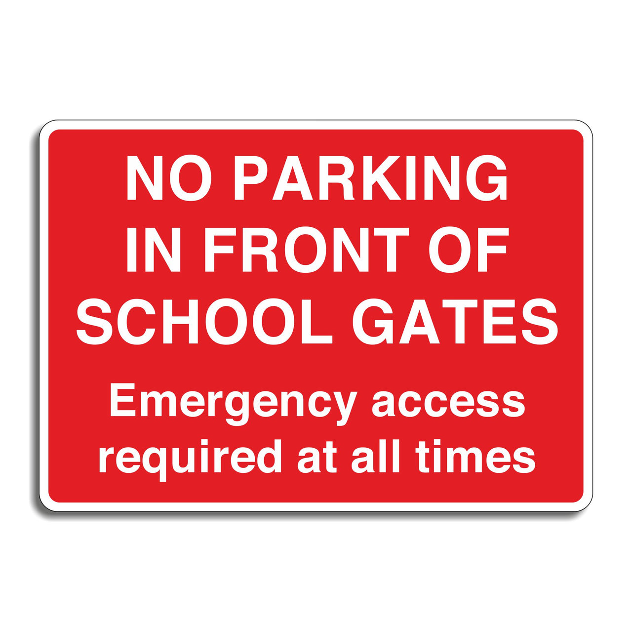 No Parking In Front Of School Gates Emergency Access Required At All Times Sign