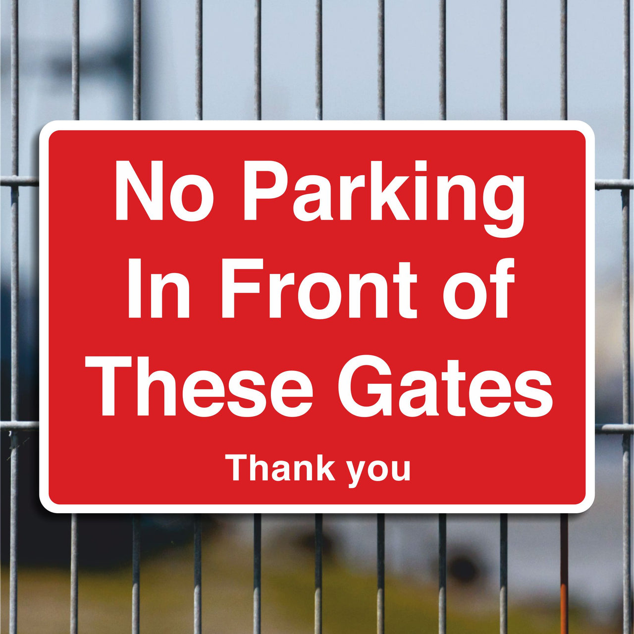 No Parking In Front Of These Gates Thank You Sign
