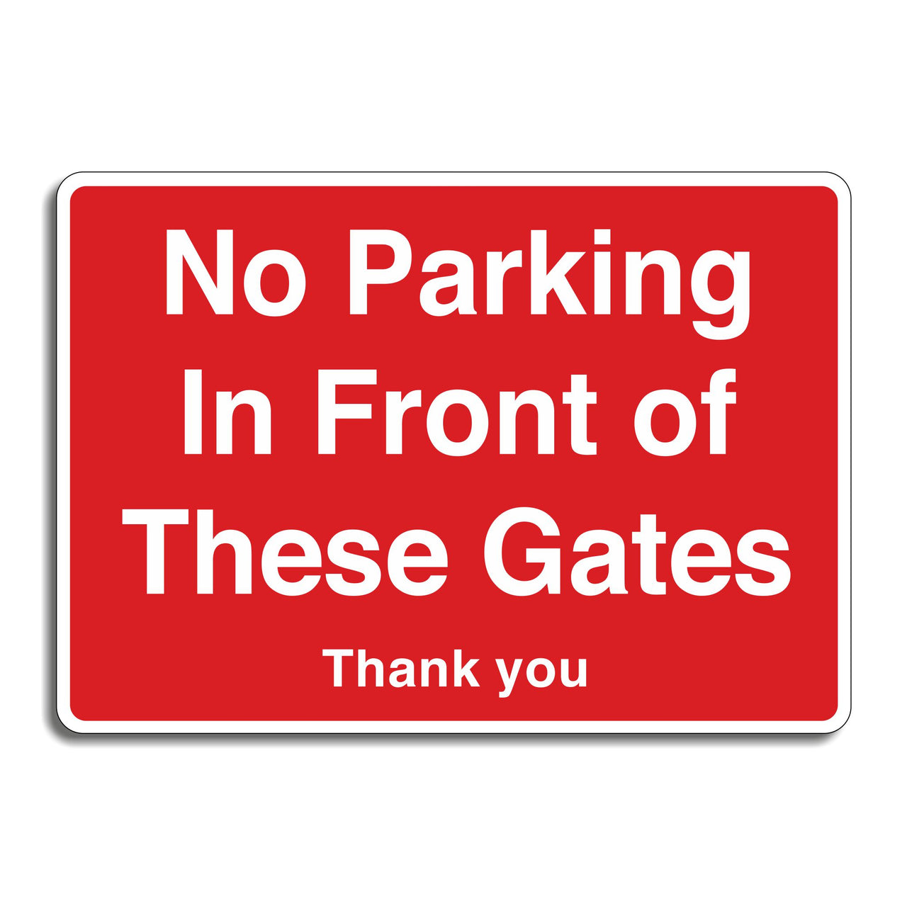 No Parking In Front Of These Gates Thank You Sign
