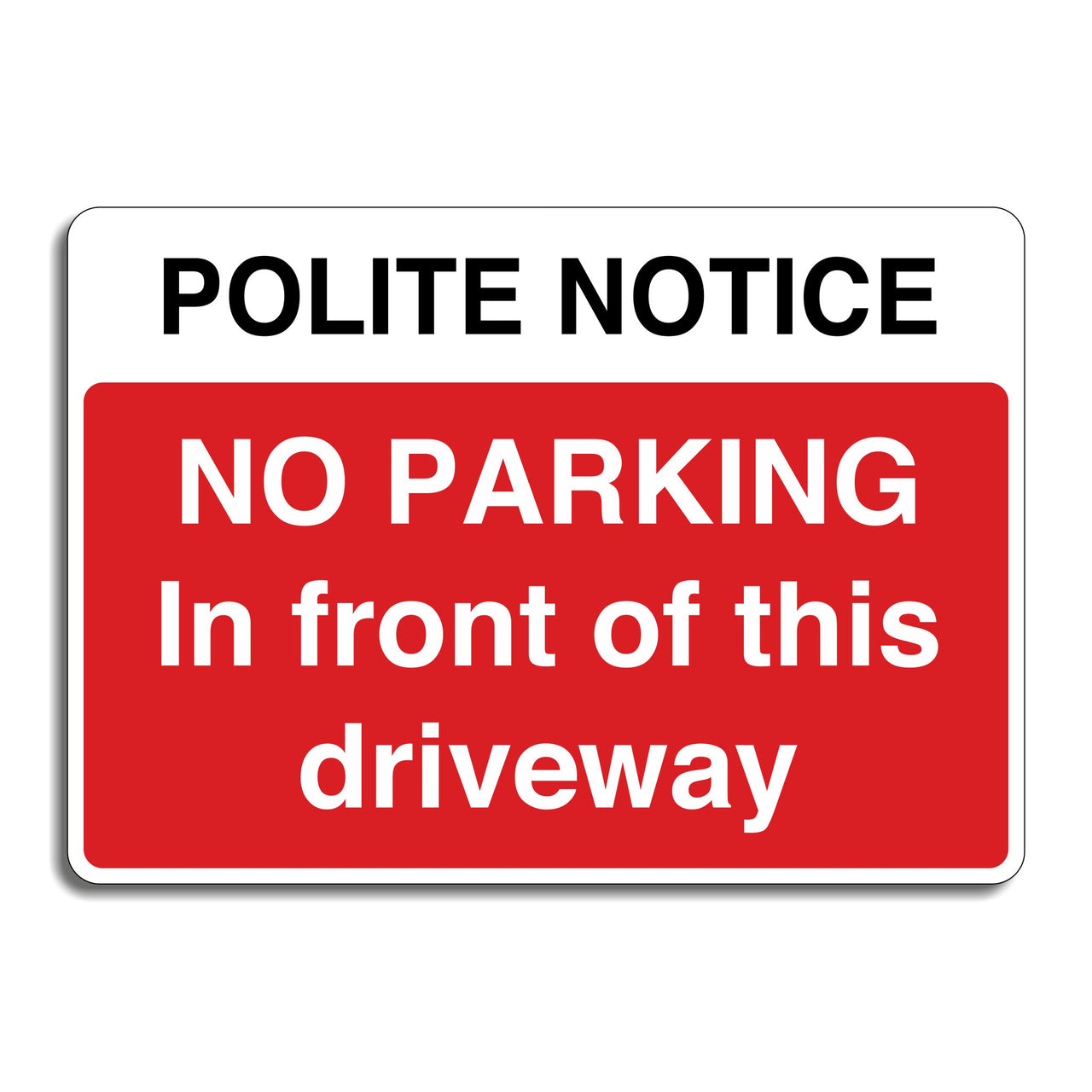 Polite Notice No Parking In Front Of This Driveway Sign