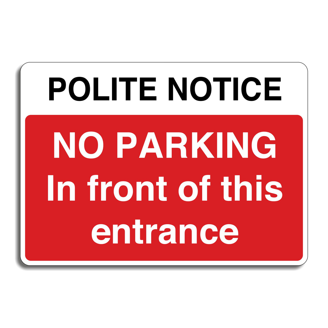 Polite Notice No Parking In Front Of This Entrance Sign