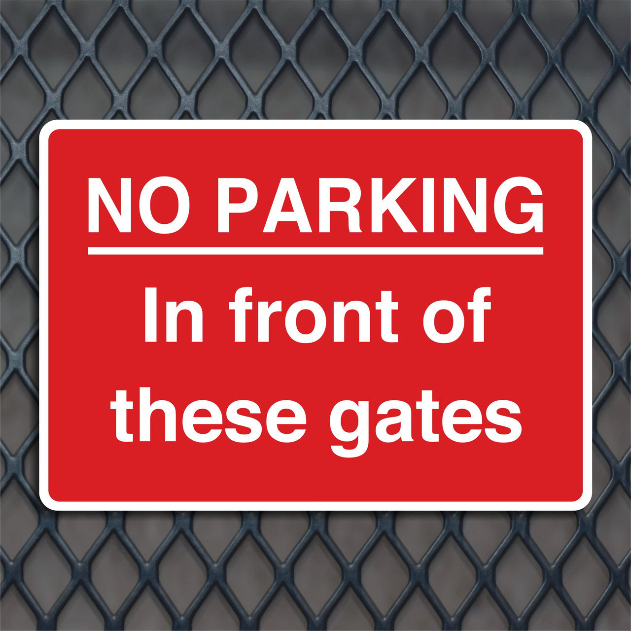 No Parking In Front Of These Gates Sign