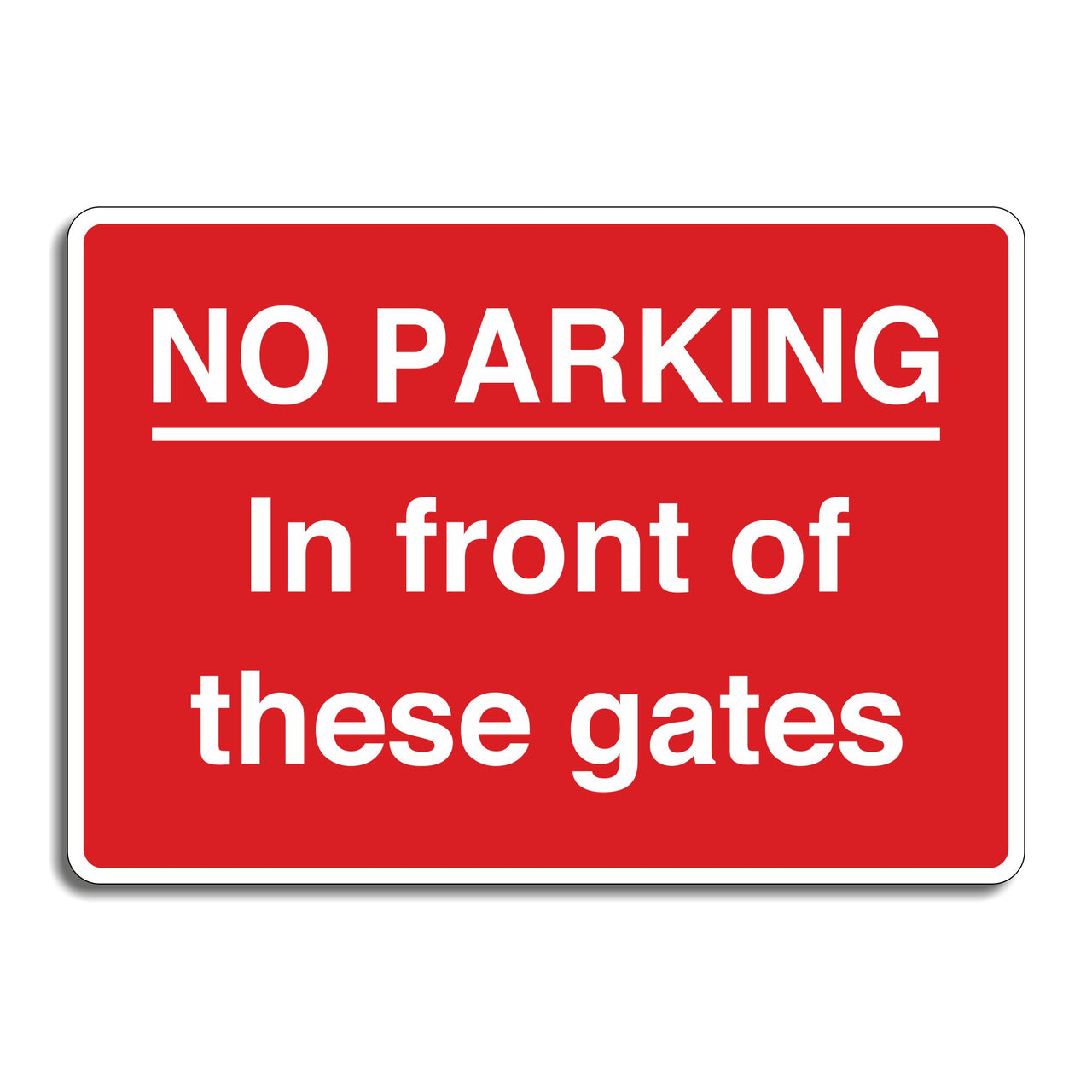 No Parking In Front Of These Gates Sign
