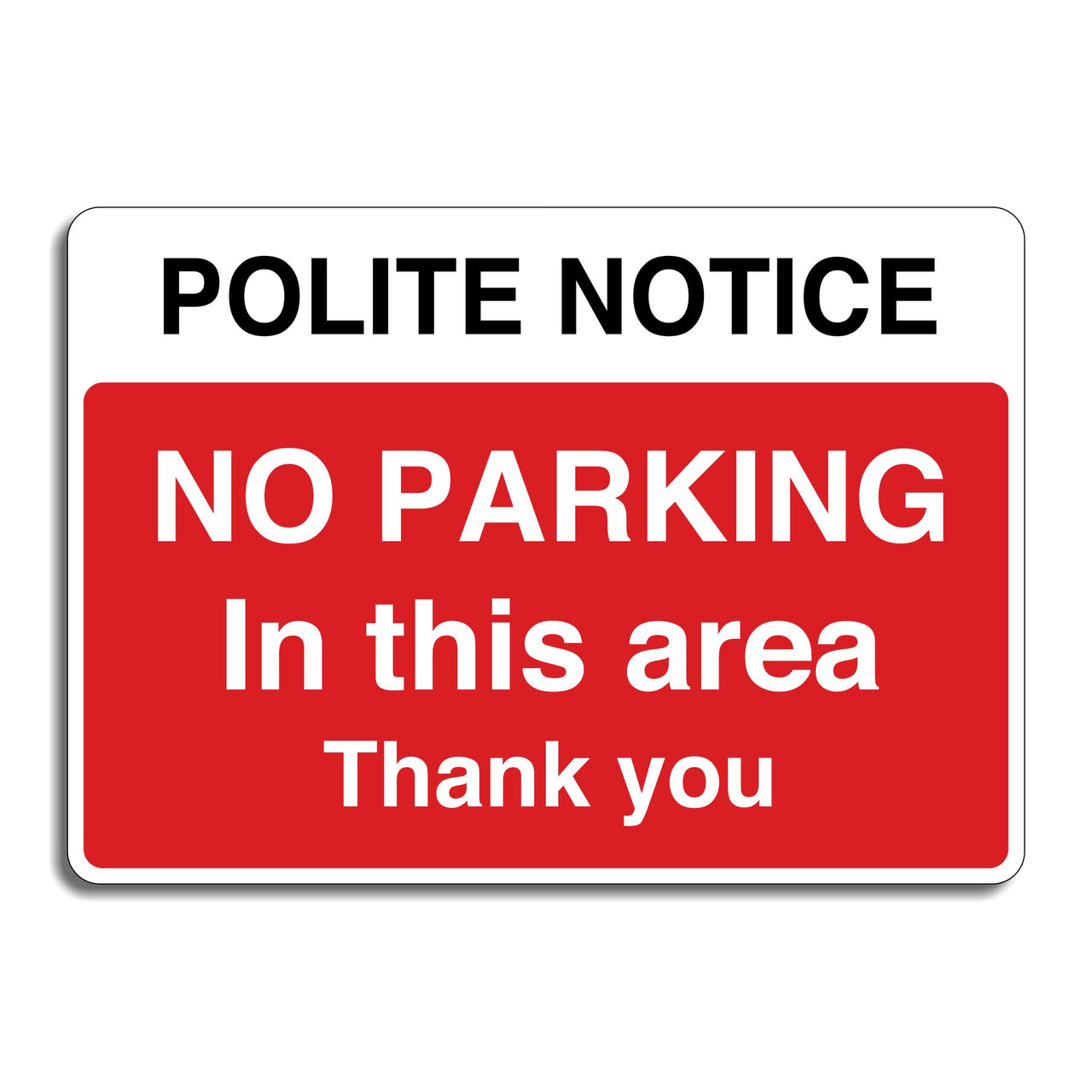 Polite Notice No Parking In This Area Thank You Sign