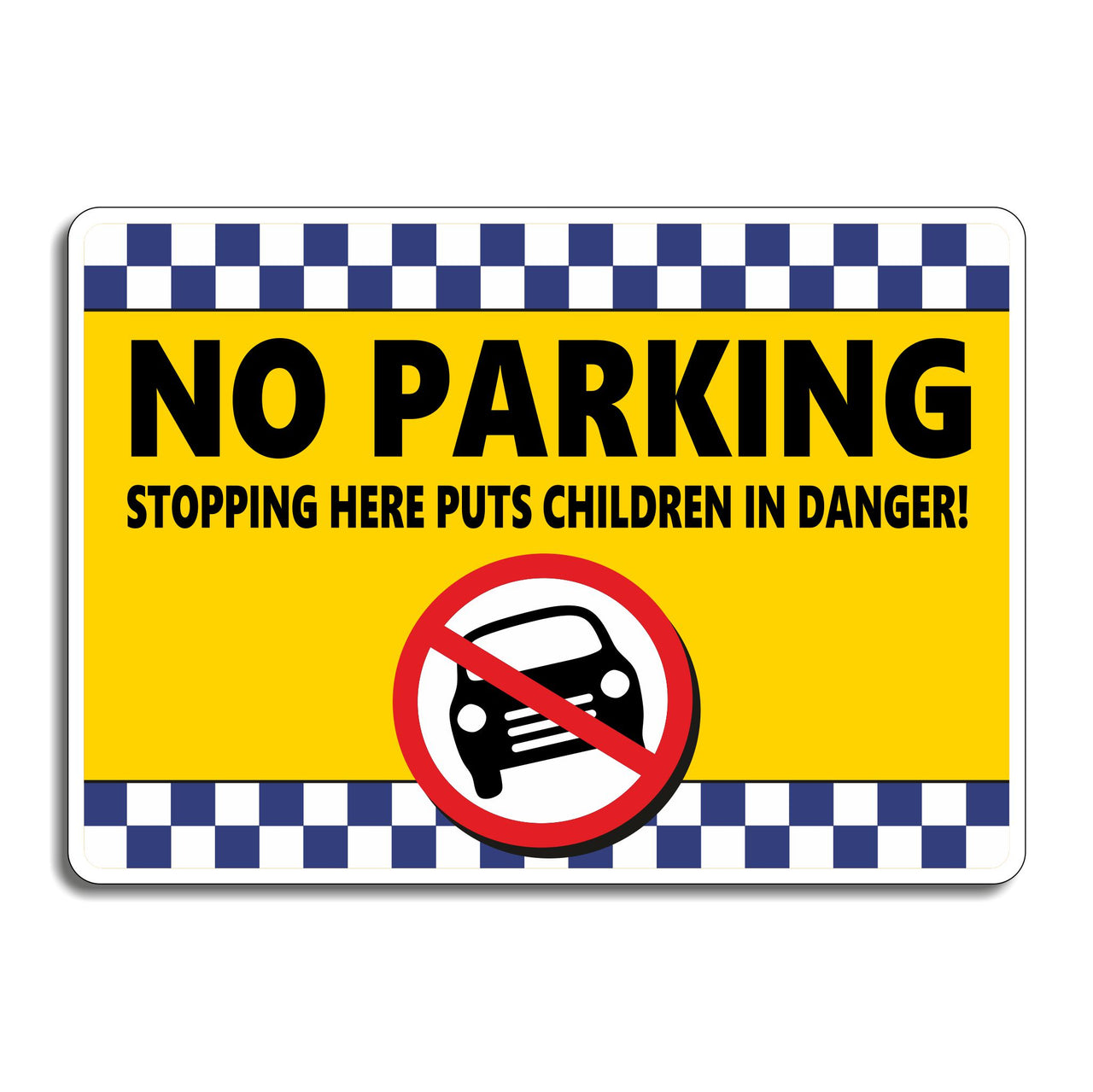 No Parking Stopping Here Puts Children in Danger School Hazard Sign
