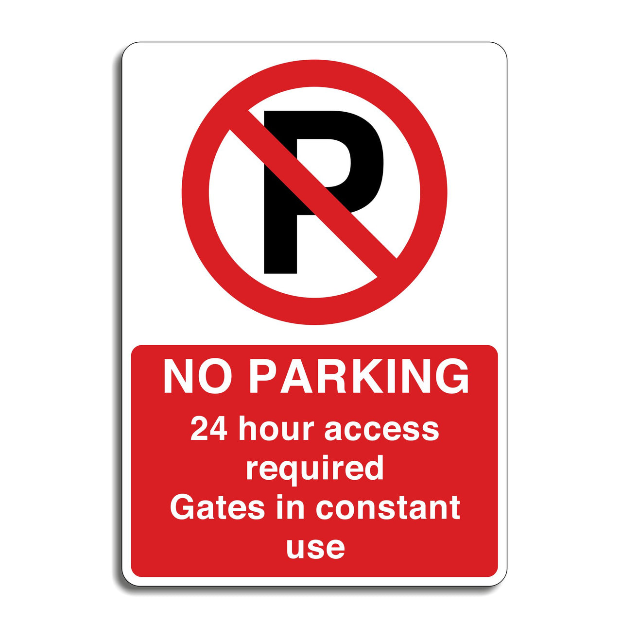 No Parking 24 Hour Access Required Gates In Constant Use Sign