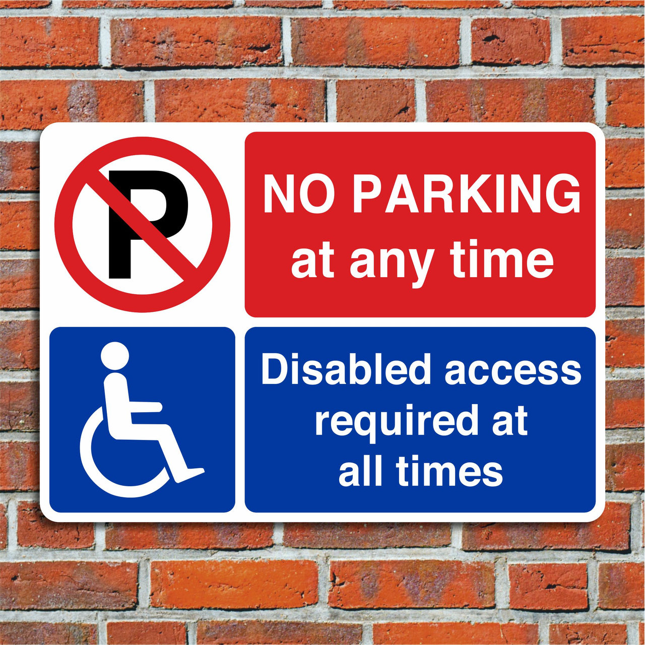 No Parking At Any Time Disabled Access Required At All Times Sign