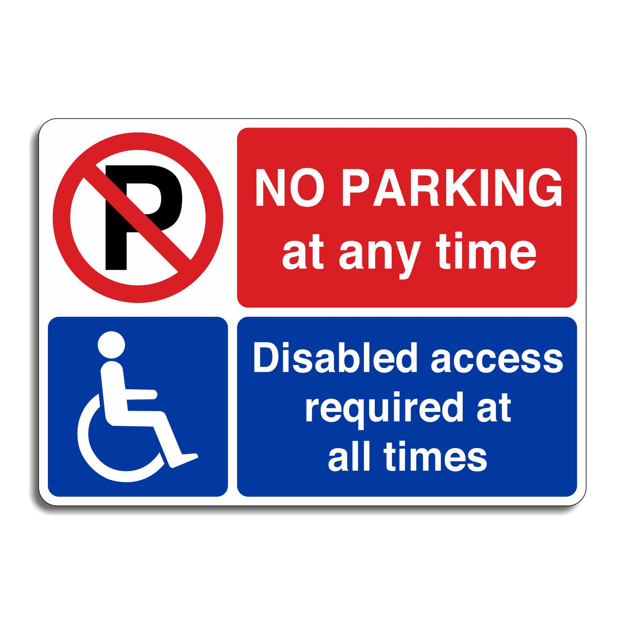 No Parking At Any Time Disabled Access Required At All Times Sign