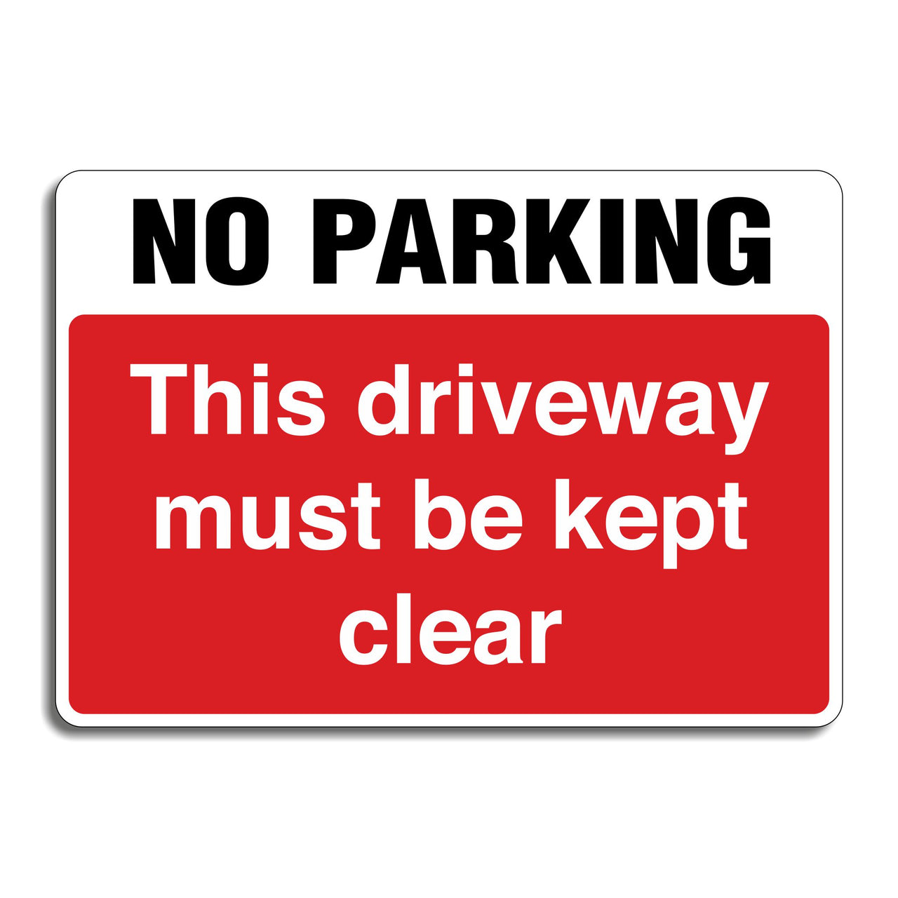 No Parking This Driveway Must Be Kept Clear Sign