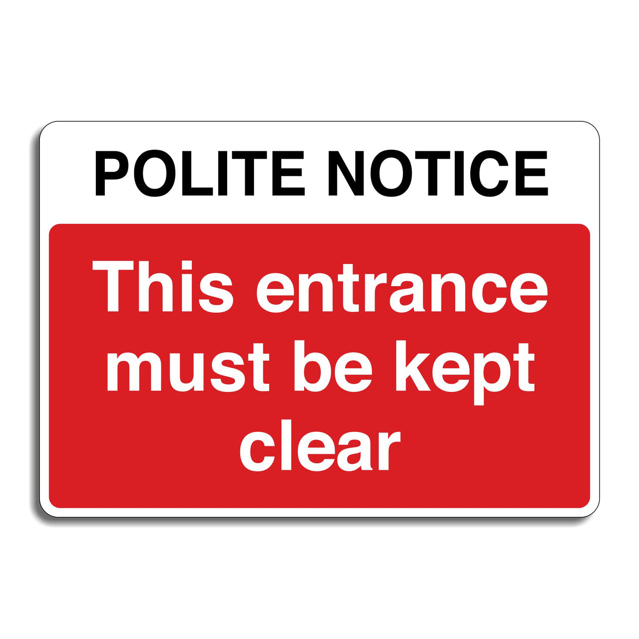 Polite Notice This Entrance Must Be Kept Clear Sign