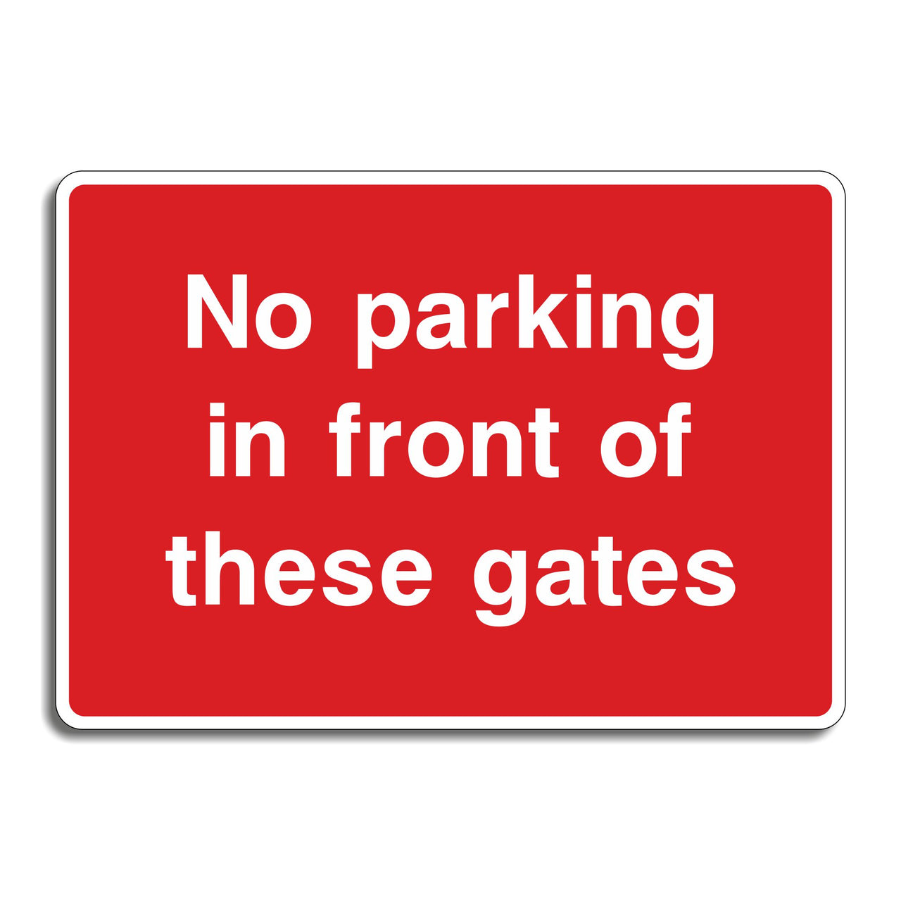 No Parking In Front Of These Gates Sign
