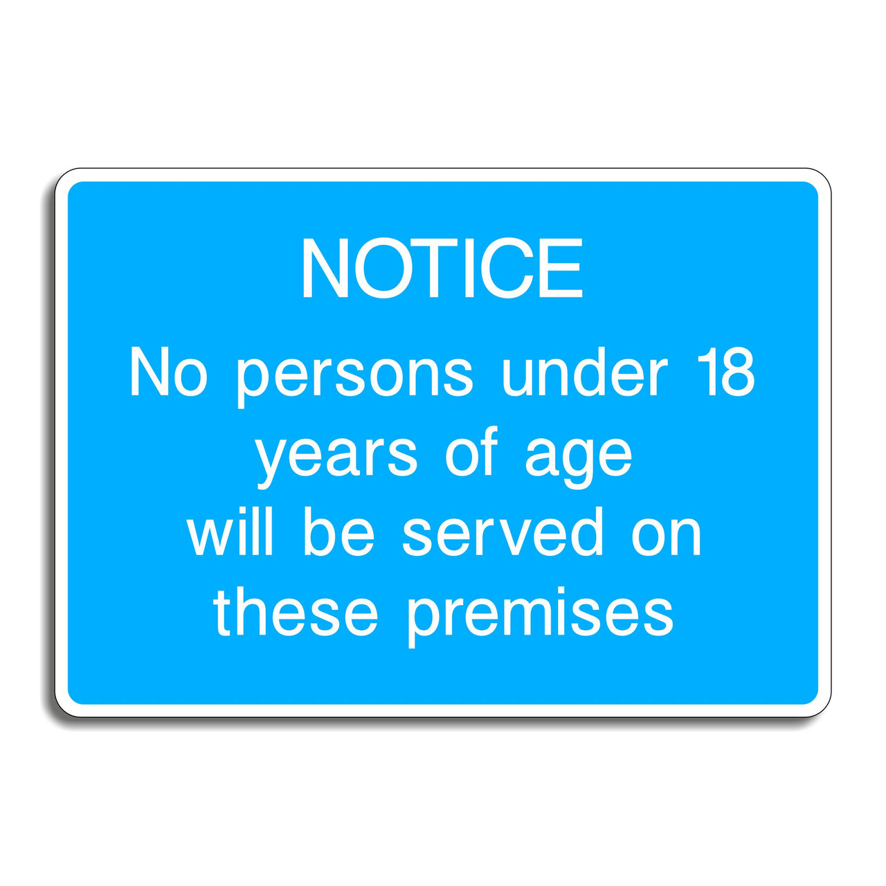 Notice No Persons Under 18 Years of Age Will Be Served Sign