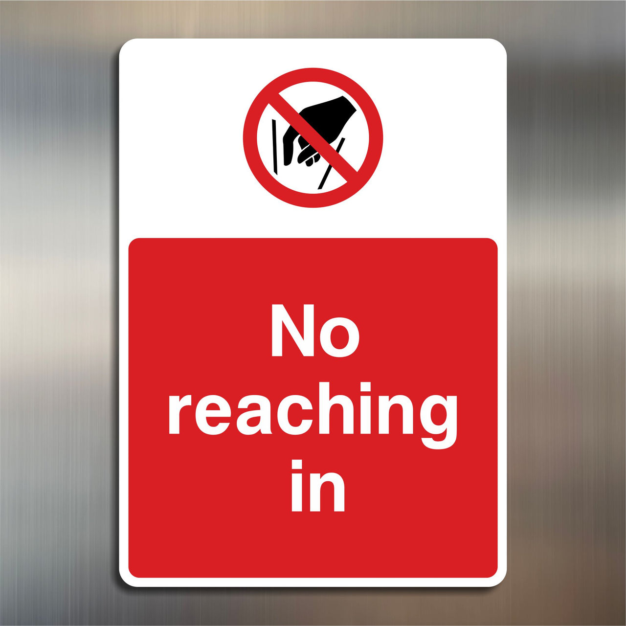 No Reaching In Sign
