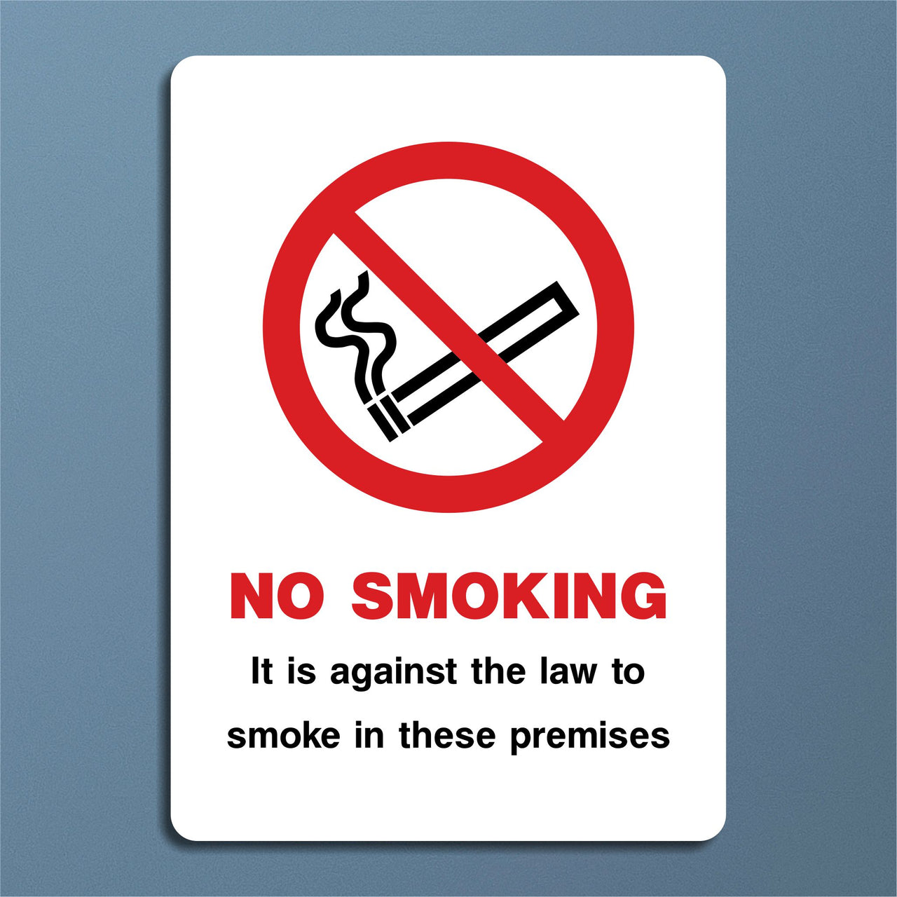 No Smoking It Is Against The Law To Smoke In These Premises Sign