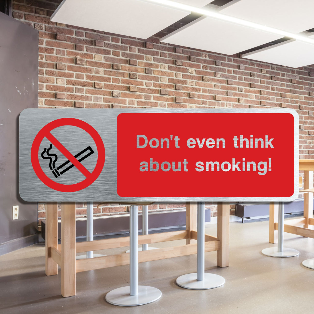 Brushed Aluminium Don't Even Think About Smoking! Sign