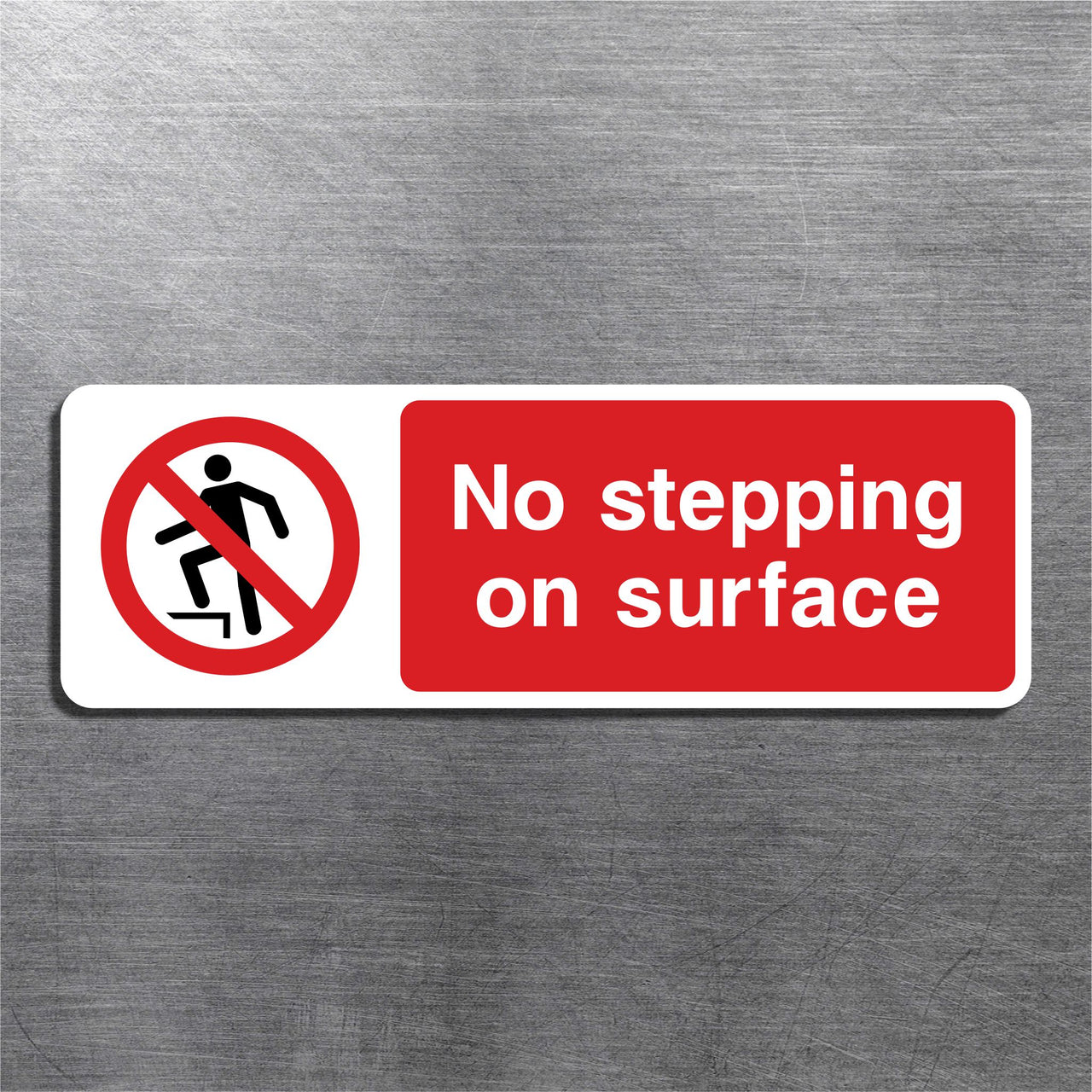 No Stepping on Surface Sign