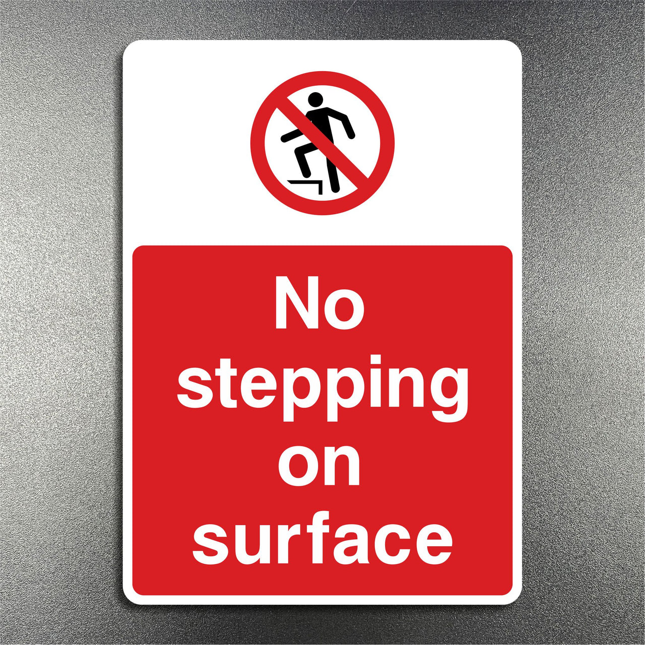No Stepping On Surface Sign