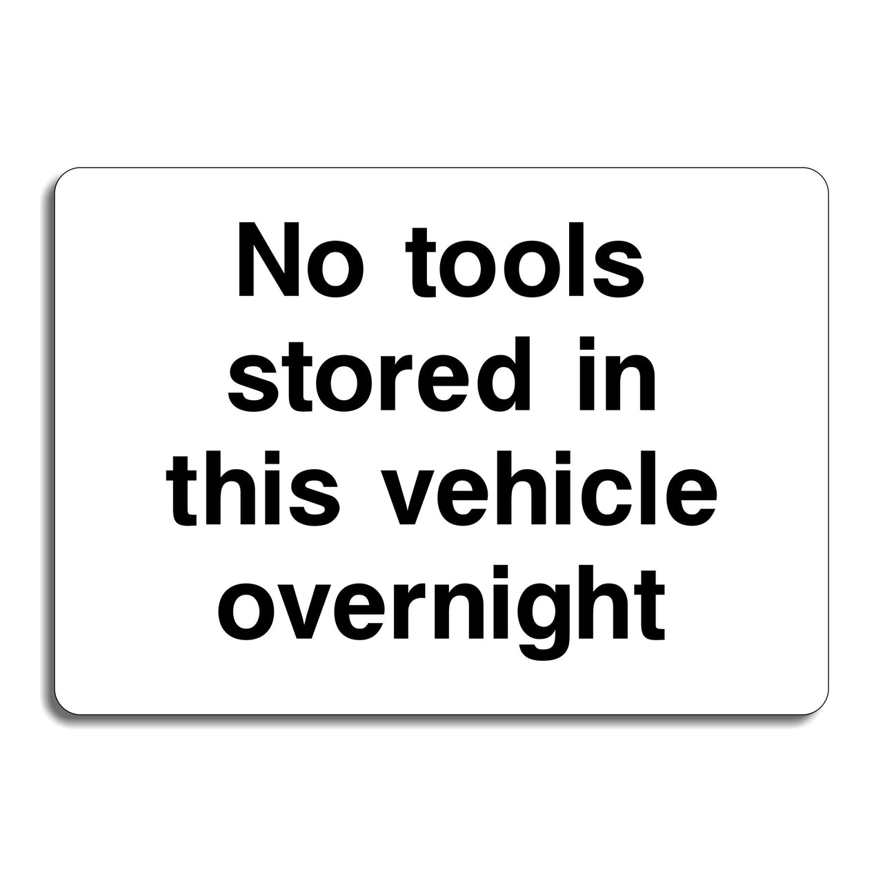 No Tools Stored In This Vehicle Overnight Sign