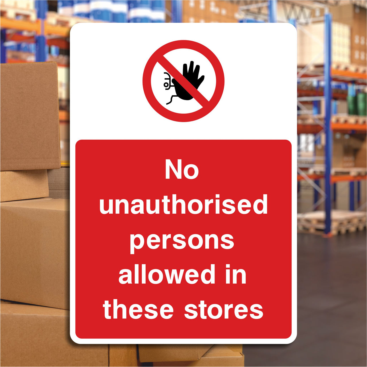 No Unauthorised Persons Allowed In These Stores Sign