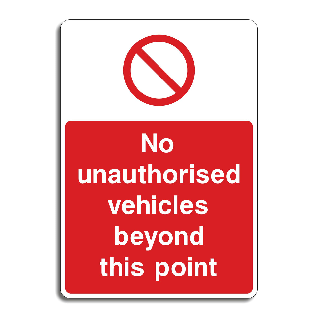 No Unauthorised Vehicles Beyond This Point Sign