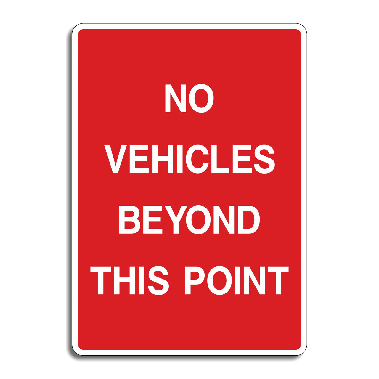 No Vehicles Beyond This Point Sign