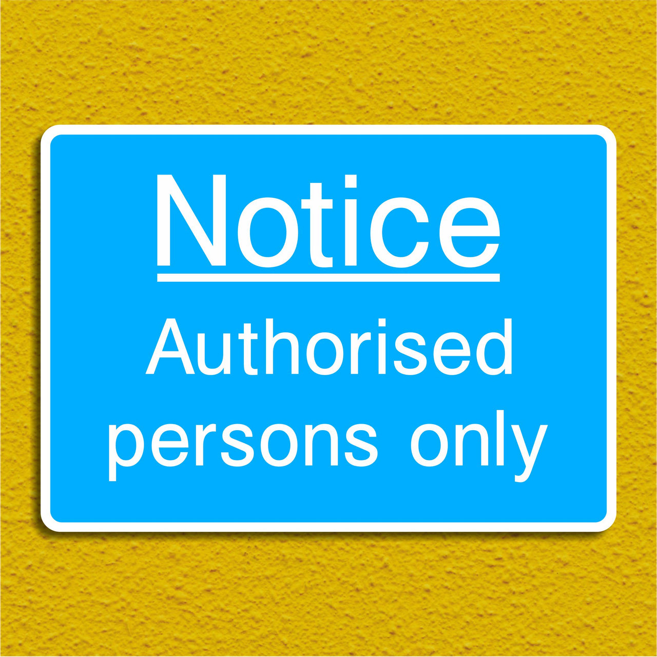 Notice Authorised Persons Only Sign