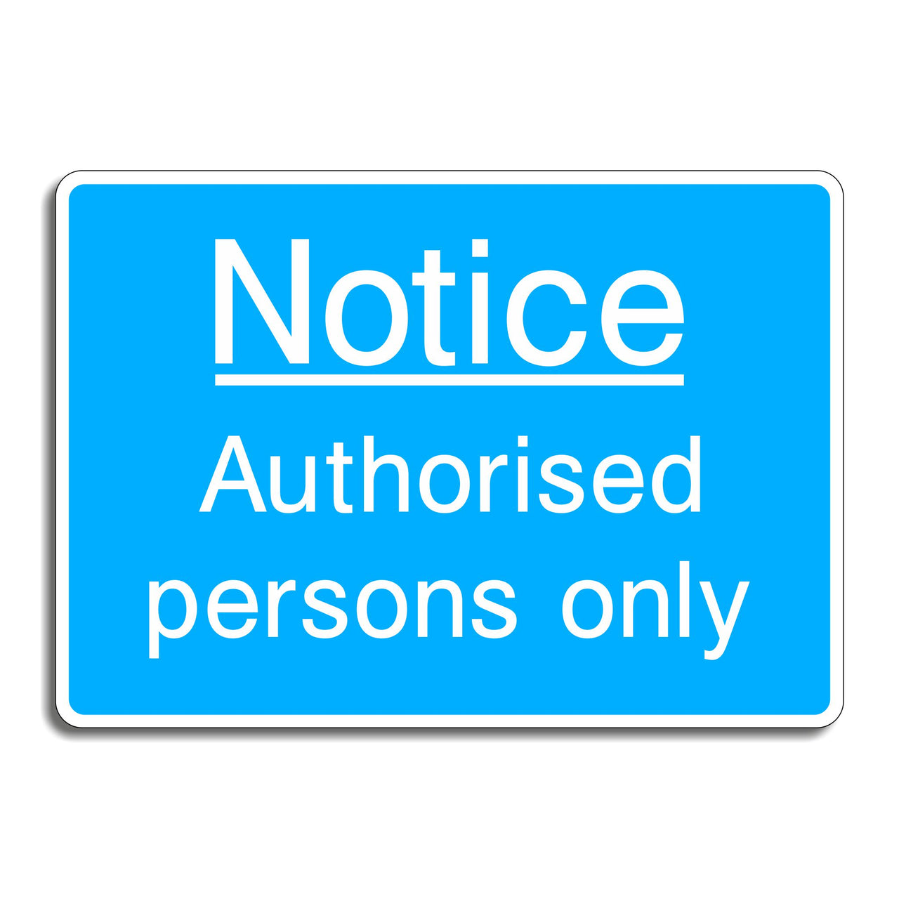 Notice Authorised Persons Only Sign