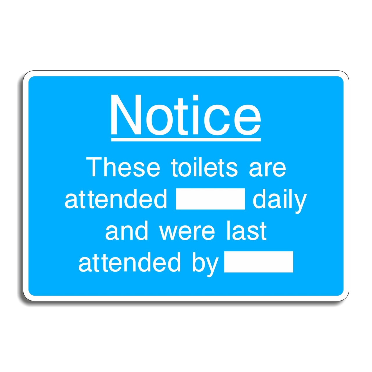 Notice These Toilets Are Attended Daily and Were Last Attended By Sign