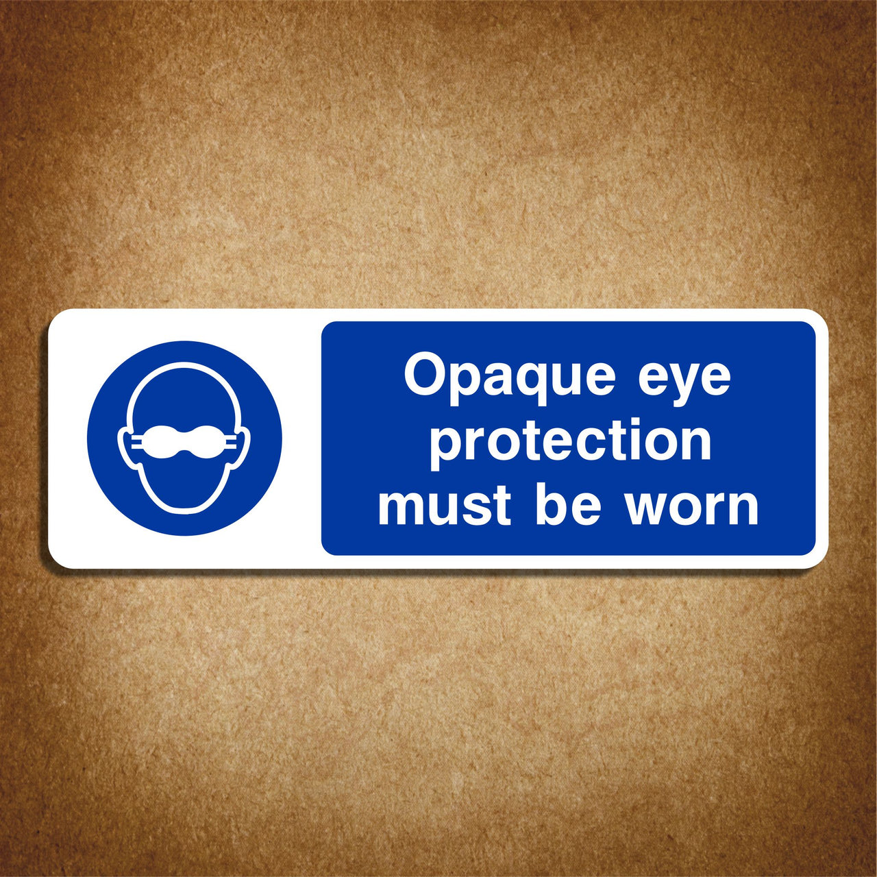 Opaque Eye Wear Must Be Worn Sign