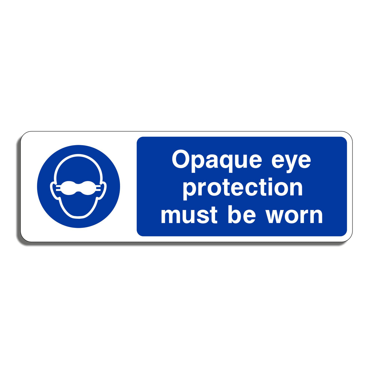 Opaque Eye Wear Must Be Worn Sign