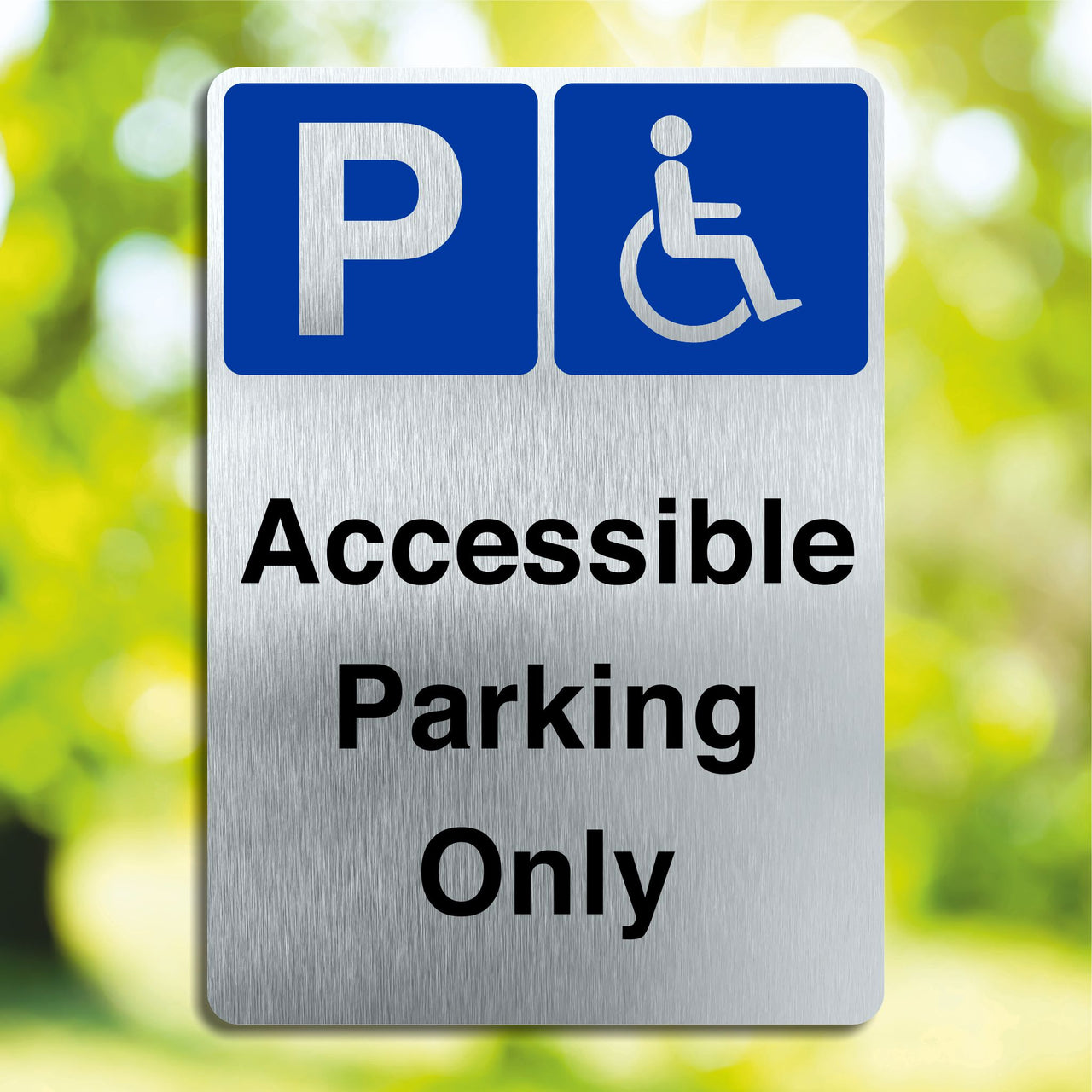 Brushed Aluminium Accessible Parking Only Sign