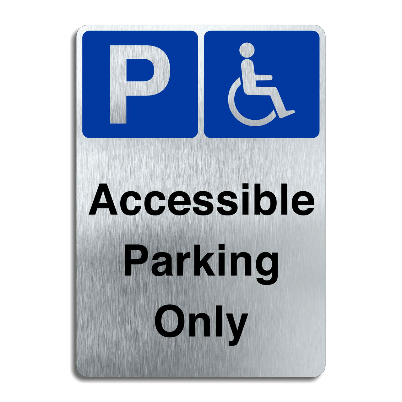 Brushed Aluminium Accessible Parking Only Sign
