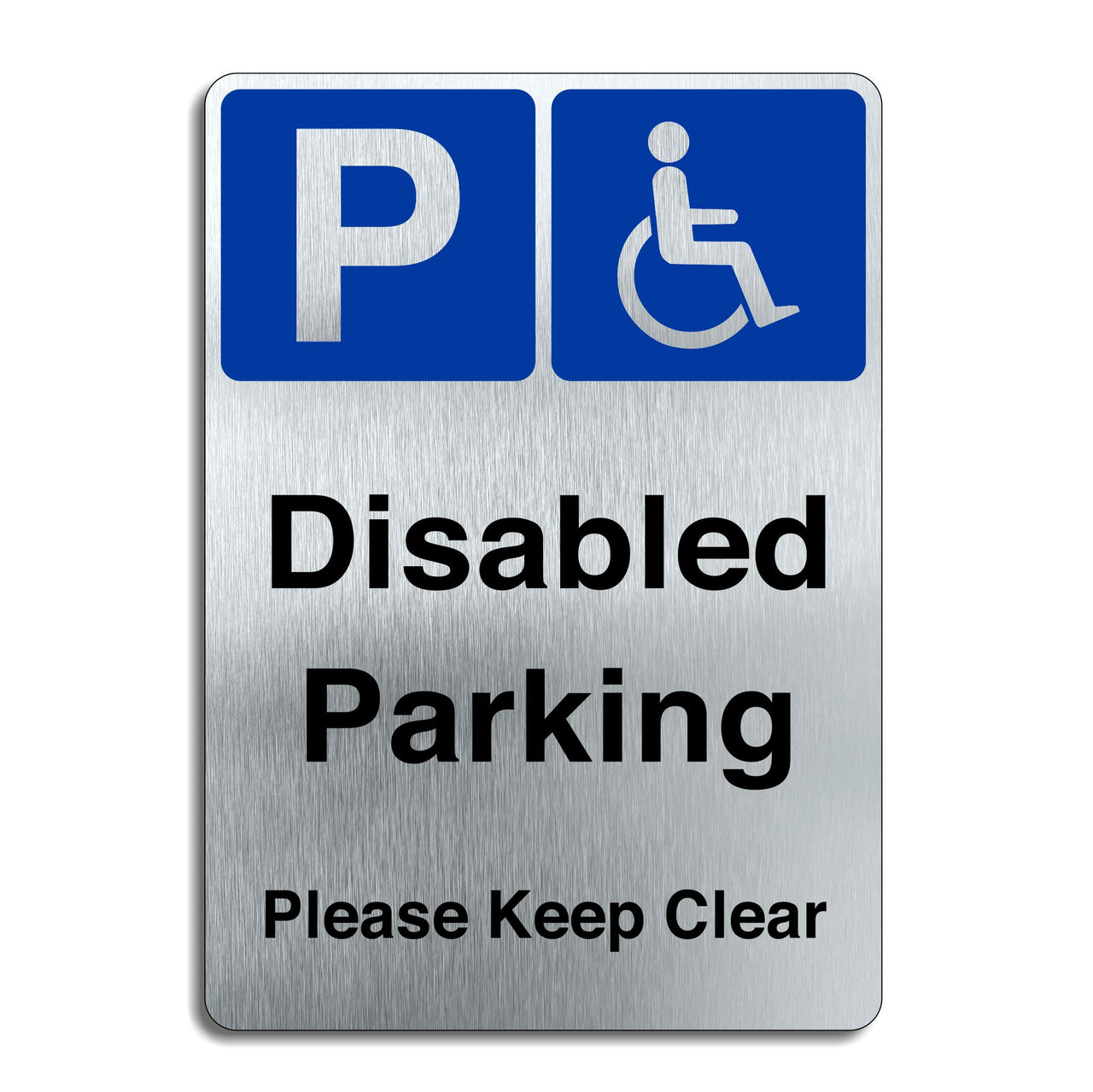 Disabled Parking Please Keep Clear Sign Brushed Silver Aluminum Finish