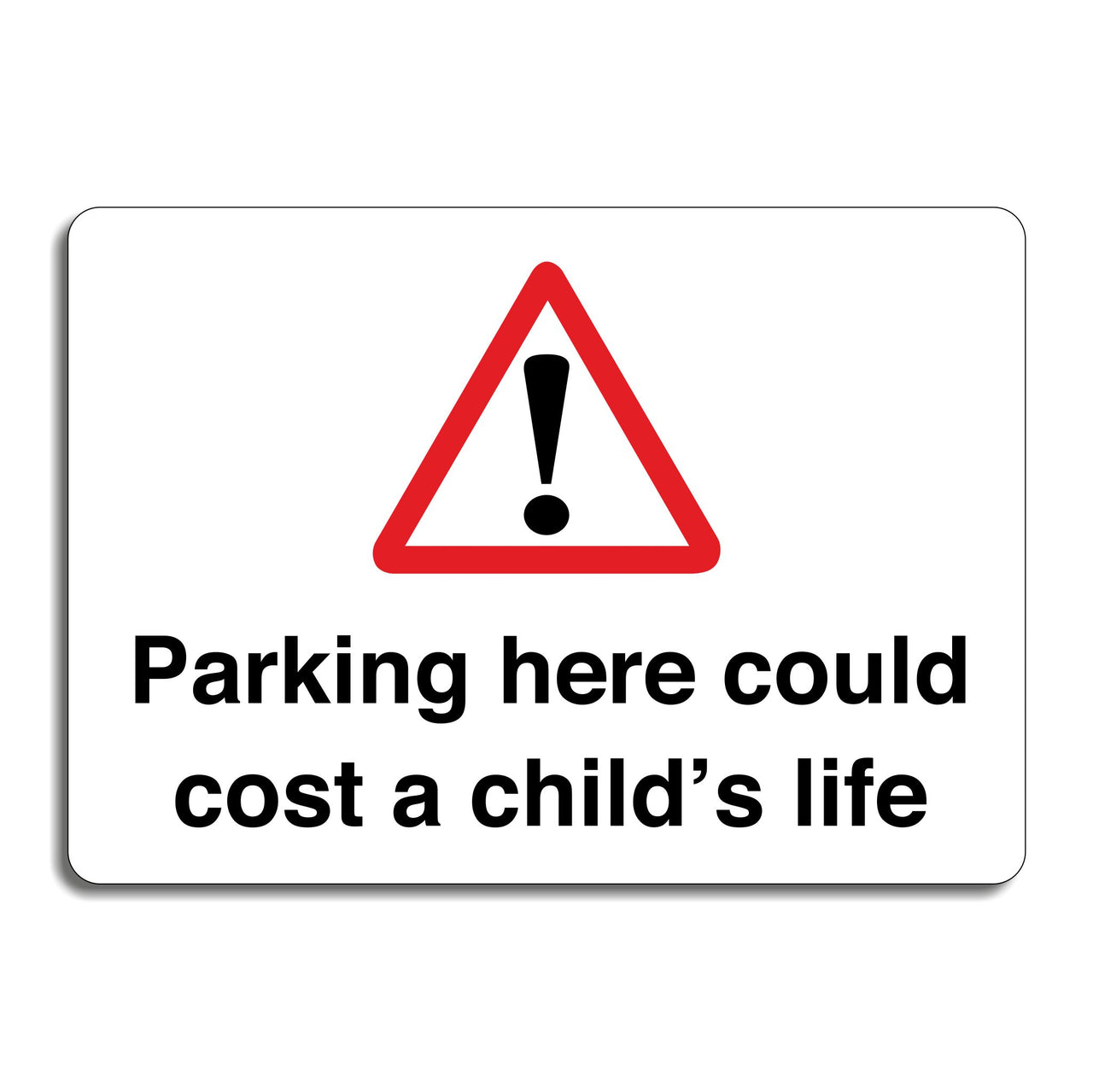 Parking Here Could Cost A Child's Life Sign