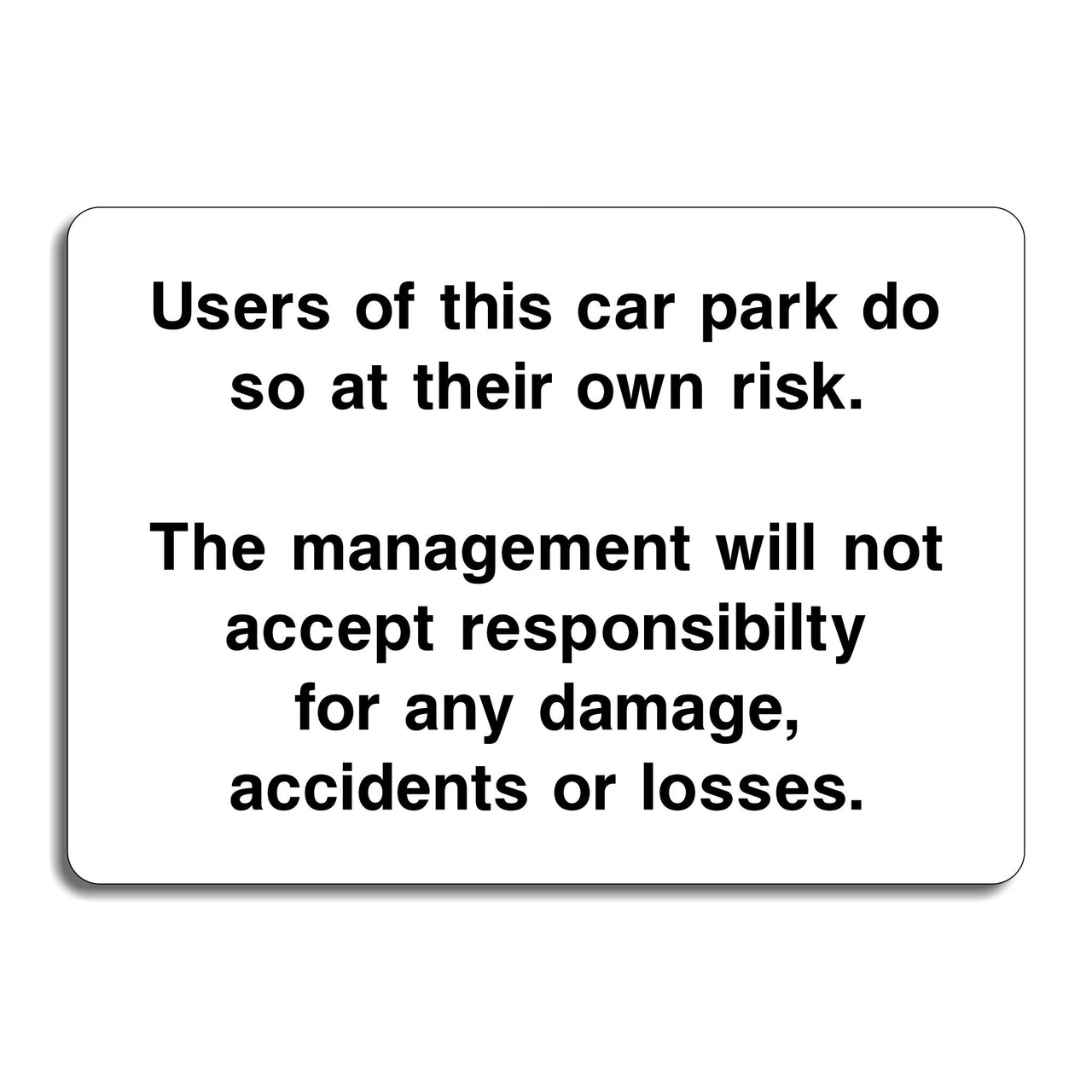 Users of this Car Park do so at Their Own Risk Sign