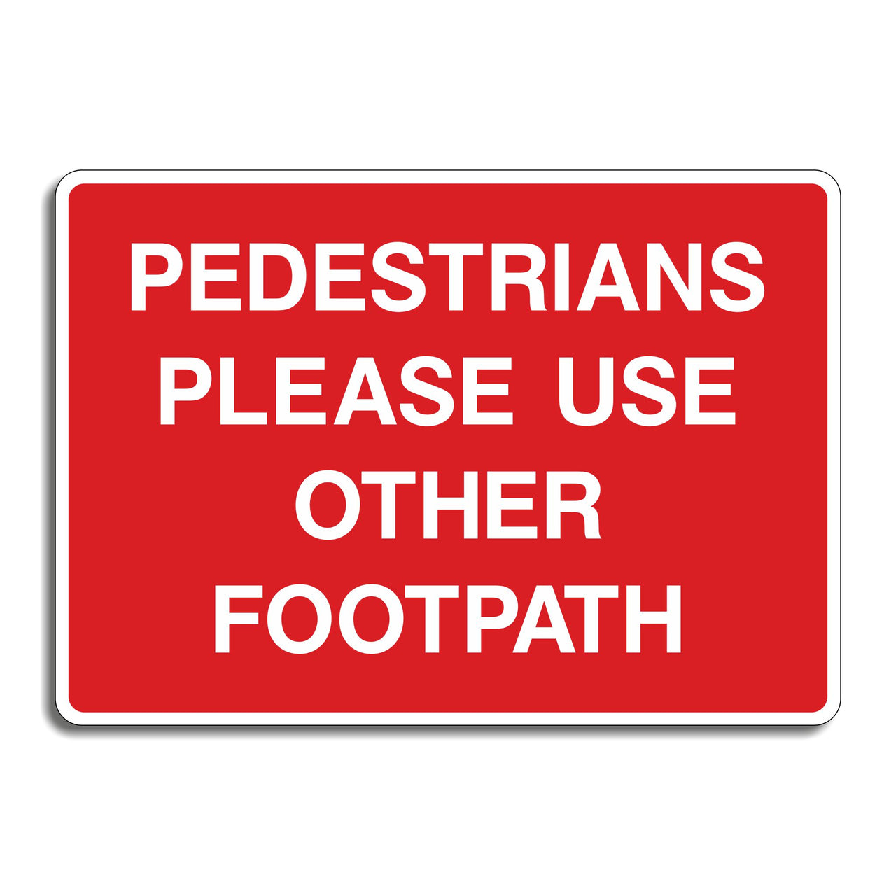 Pedestrians Please Use Other Footpath Sign