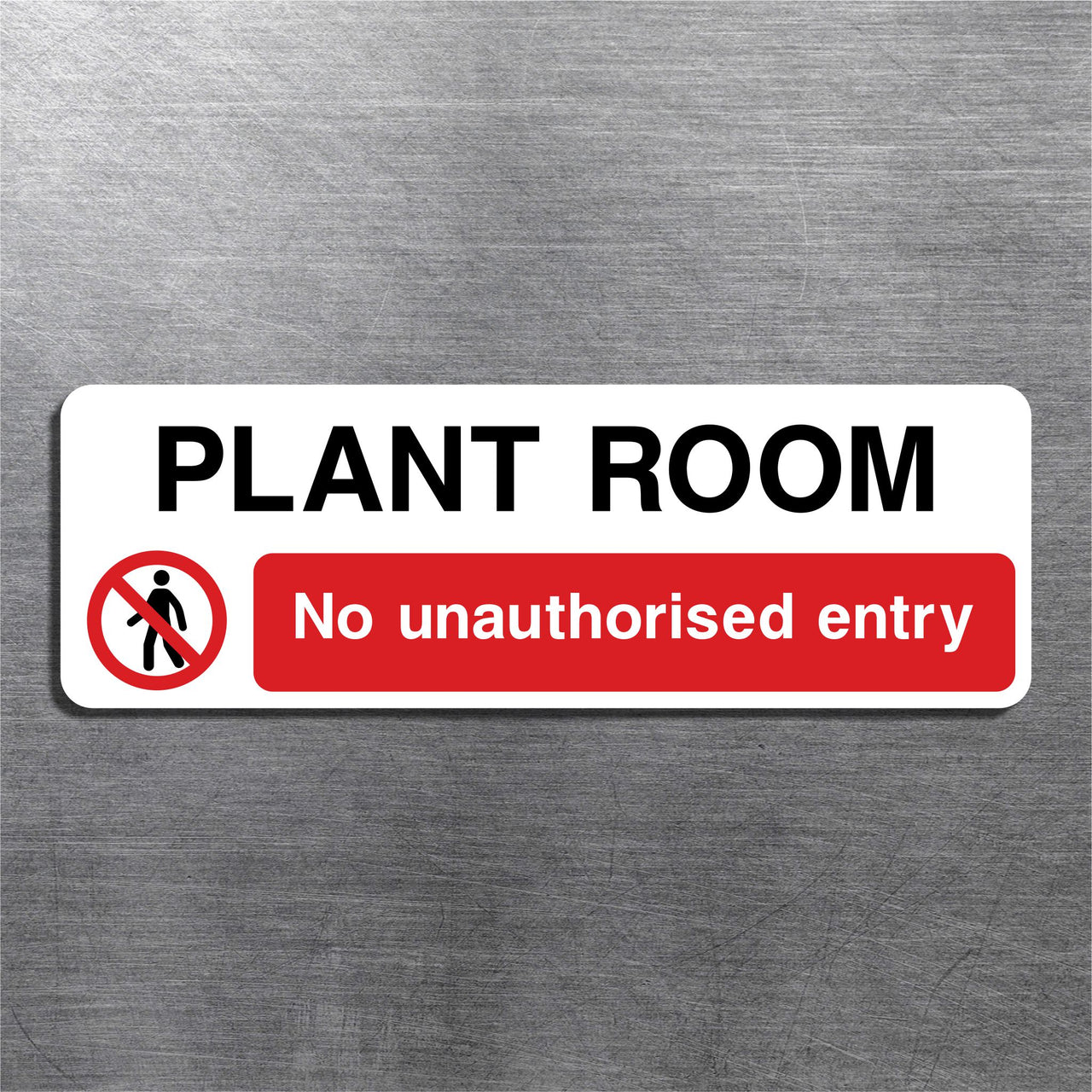 Plant Room No Unauthorised Entry Sign