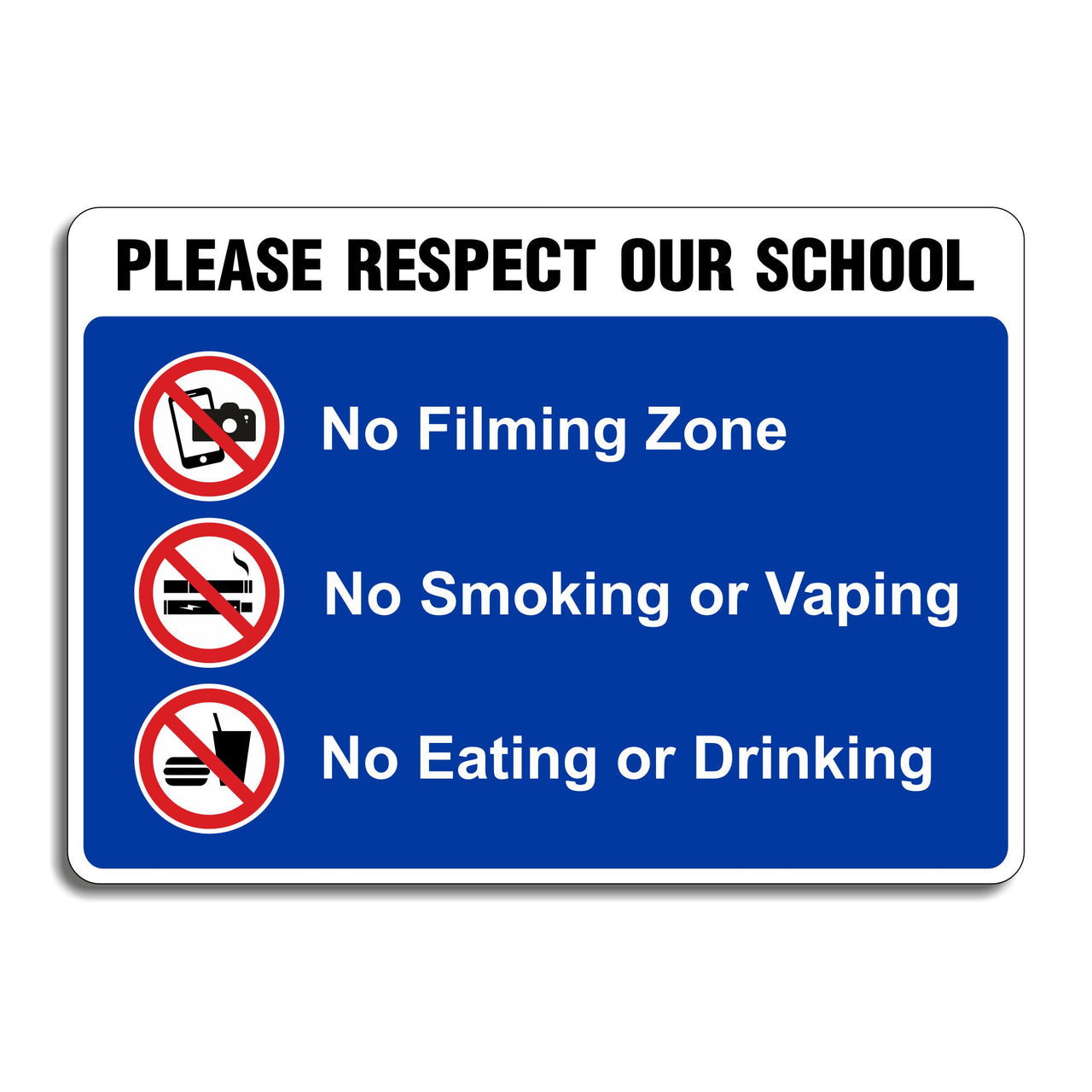 Please Respect Our School No Filming Zone No Smoking Or Vaping No Eating Or Drinking Sign - SCH0104