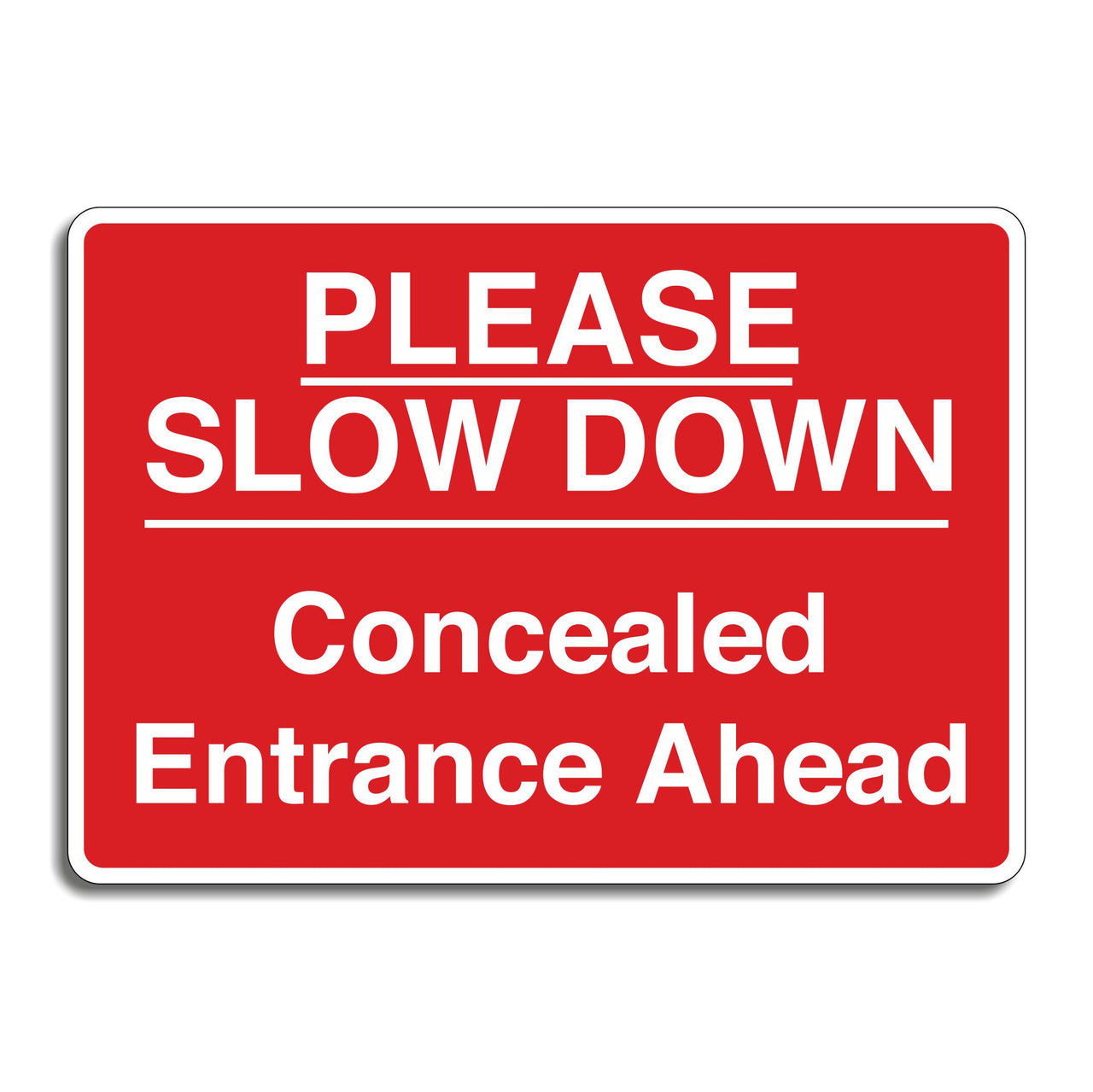Please Slow Down Concealed Entrance Ahead Sign