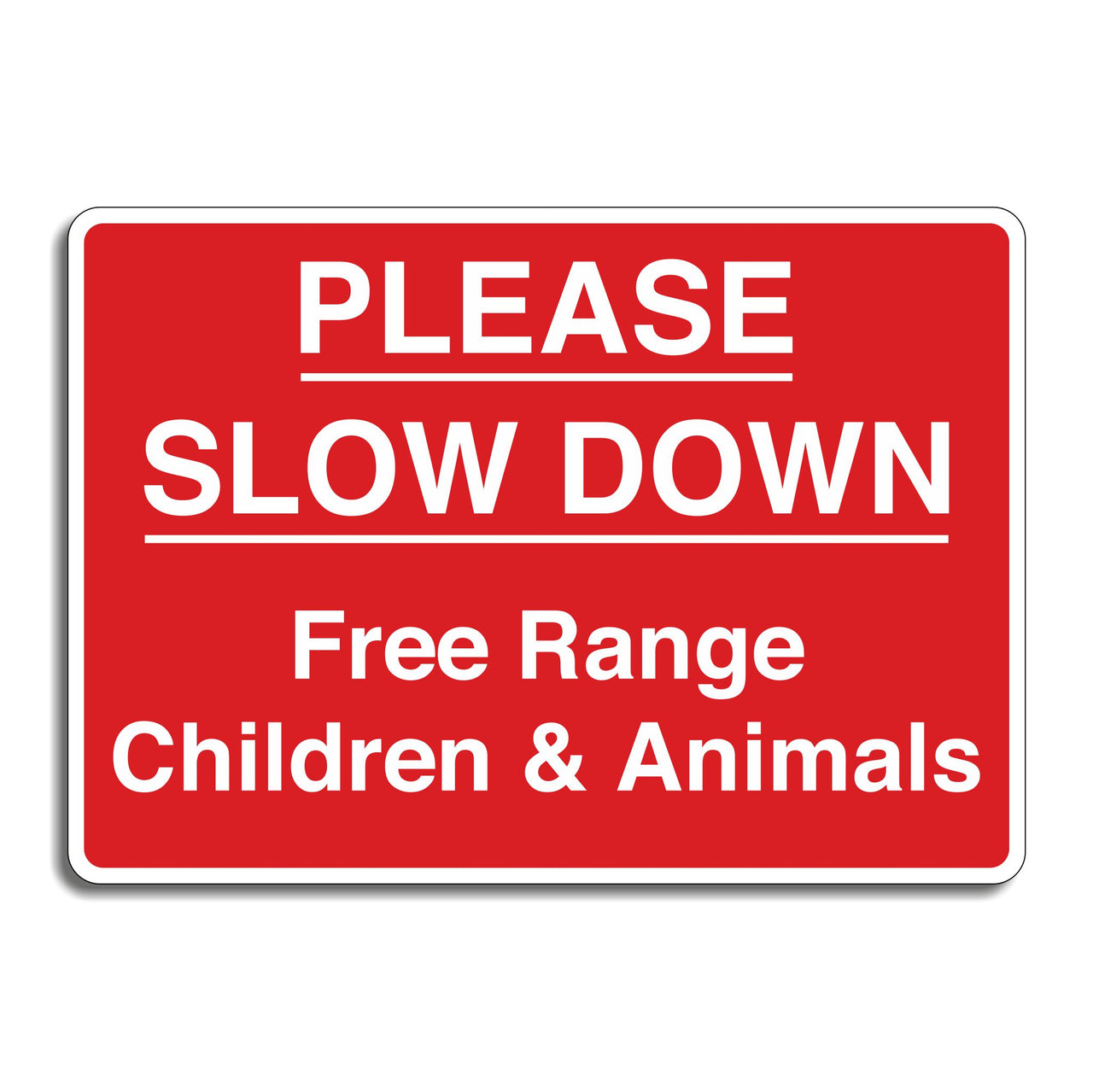 Please Slow Down Free Range Children & Animals Sign