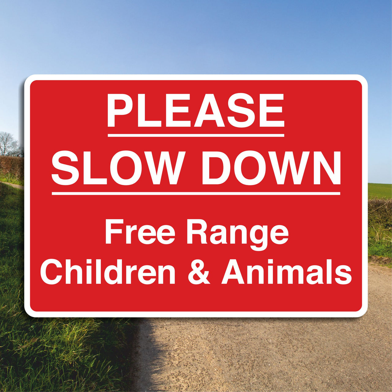Please Slow Down Free Range Children & Animals Sign