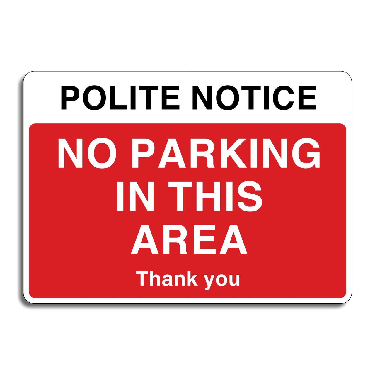 Polite Notice No Parking In This Area Thank You Sign