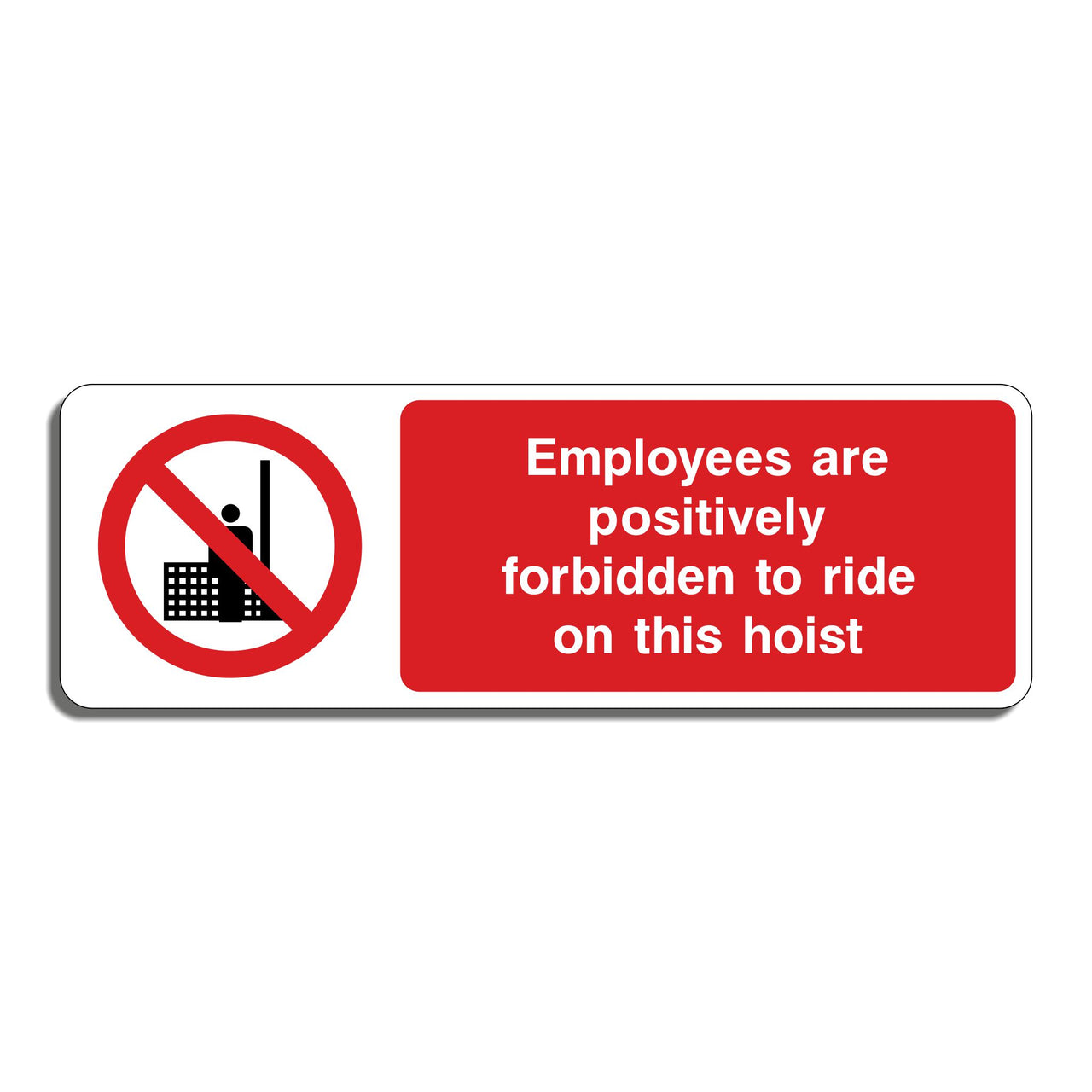 Employees are Forbidden to RIde This Hoist Sign
