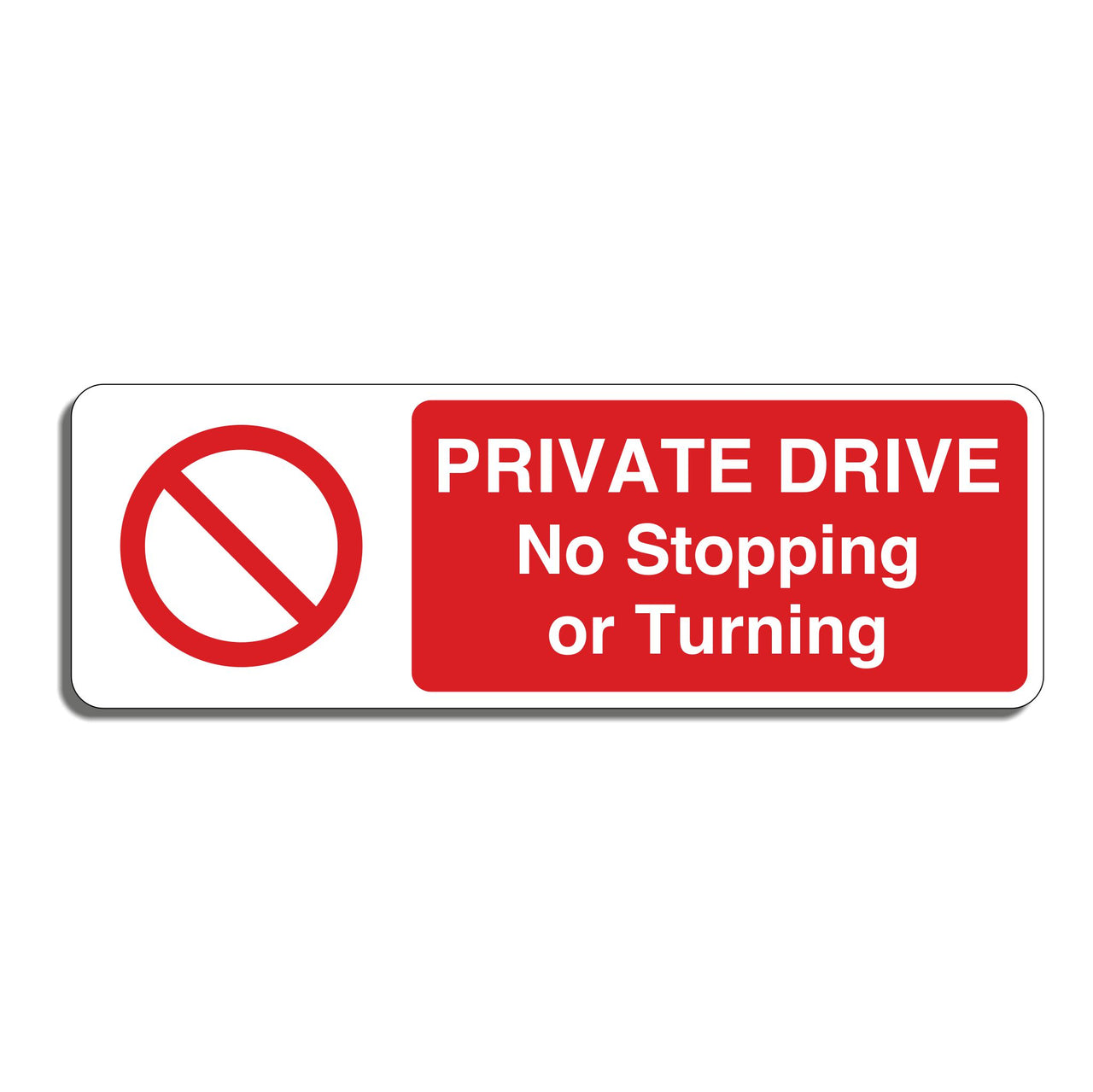 Private Drive No Stopping Or Turning Sign