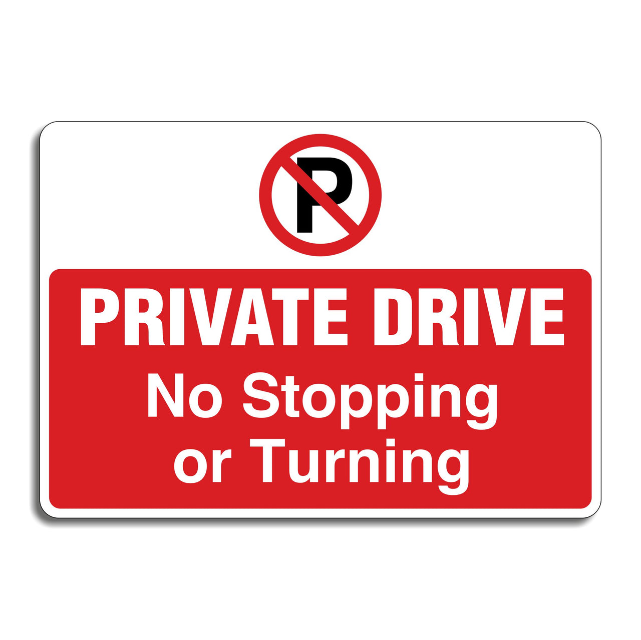 Private Drive No Stopping Or Turning Sign